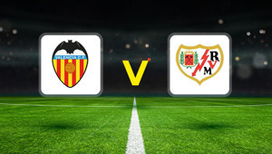 Valencia - Rayo Vallecano maçı ne zaman, saat kaçta, hangi kanalda