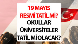 19 MAYIS TATİL Mİ, BU SENE HANGİ GÜN 2026 | 19 Mayıs resmi tatil mi, kaç gün tatil 18 Mayıs ve 19 Mayıs okullar tatil mi, yarım gün mü İşte 19 Mayıs Atatürkü Anma, Gençlik ve Spor Bayramı tatil tarihleri