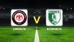 Çorum FK Bodrum FK maçı ne zaman saat kaçta hangi kanalda Finale son adım