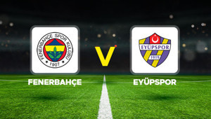 Fenerbahçe - Eyüpspor maçı ne zaman, saat kaçta, hangi kanalda Fenerbahçe Eyüpspor Süper Lig son hafta maçı canlı izle