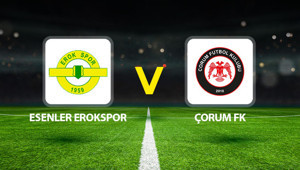 Esenler Erokspor Çorum FK maçı ne zaman saat kaçta hangi kanalda Süper Ligin son temsilcisi belli oluyor