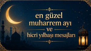 MUHARREM AYI MESAJLARI RESİMLİ 2026 - HİCRİ YILBAŞI SÖZLERİ | En güzel, anlamlı, dualı, görsel, fotoğraflı, değişik yeni, farklı Hicri Yılbaşı mesajları ve Muharrem ayı tebrik mesajları bir arada... İşte birbirinden güzel Muharrem ayı kutlama mesajları
