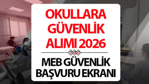 İŞKUR OKULLARA GÜVENLİK ALIMI BAŞVURUSU 2026 || MEB 30 bin güvenlik görevlisi başvuru şartları belli oldu mu, başvurular ne zaman alınacak