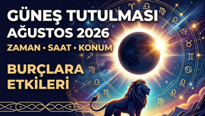 TAM GÜNEŞ TUTULMASI 12 AĞUSTOS 2026 || Bugün Güneş Tutulması Saat Kaçta Olacak, Türkiyeden Görülecek Mi Aslan Burcu Güneş Tutulmasının Burçlara Etkisi