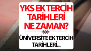 YKS ek tercih tarihleri ve kılavuzu 2026 ÖSYM | YKS üniversite ek tercih (2.tercih) yerleştirmeleri başladı mı, ne zaman yapılacak, nasıl yapılır YKS ek tercih ÖSYM kılavuzu yayınlandı mı