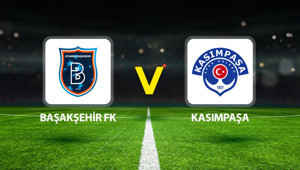 Başakşehir FK Kasımpaşa maçı ne zaman saat kaçta hangi kanalda