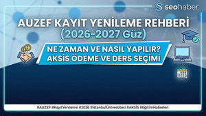 AUZEF Kayıt Yenileme Başladı Mı, Ne Zaman Bitiyor 2026-2027 İÜ AUZEF Kayıt Yenileme ve Ders Seçimi Nasıl Yapılır (AKSİS Ödeme Ekranı)