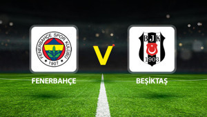 Derbi saat kaçta Fenerbahçe Beşiktaş maçı ne zaman, hangi kanalda Muhtemel 11ler