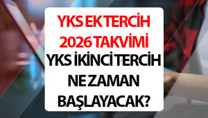 YKS EK TERCİH TARİHLERİ 2026-2027 | YKS ek tercih (2. tercihler) ne zaman başlayacak, başladı mı ÖSYM 2026-YKS Ek Tercih Kılavuzu Yayımlandı mı, Boş Kontenjanlar Belli Oldu mu