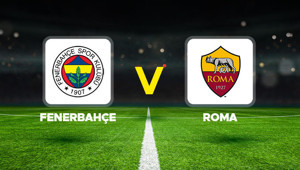 Canlı Anlatım: Fenerbahçe Roma (Şampiyonlar Ligi maçı)