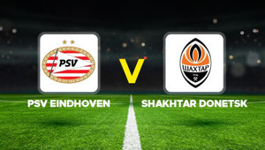 PSV - Shakhtar Donetsk maçı ne zaman, saat kaçta, hangi kanalda