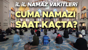 CUMA NAMAZI SAATİ İSTANBUL ANKARA İZMİR VE İL İL (11 Eylül cuma namazı vakitleri ve öğle ezanı saati) | Diyanet cuma namazı saatleri belli oldu Bu hafta cuma namazı kaçta kılınacak, cuma kaçta okunur Cuma namazı nasıl kılınır, kaç rekat, ne kadar sürer