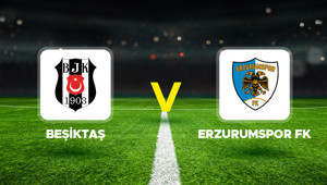 Canlı Anlatım: Beşiktaş Erzurumspor (Süper Lig maçı)
