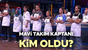 MASTERCHEF KAPTAN KİM OLDU, KİM KAZANDI 14 EYLÜL 2026 | Dün akşam MasterChef kaptanlık oyununu kim kazandı, mavi takım kaptanı kim oldu İşte MasterChef Türkiye 2026 mavi-kırmızı takım yarışmacıları