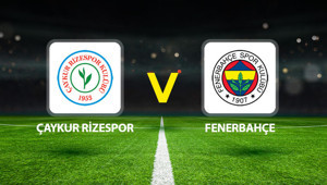 Canlı Anlatım: Çaykur Rizespor Fenerbahçe (Süper Lig maçı)