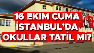 İSTANBULDA YARIN OKULLAR TATİL Mİ SON DAKİKA || Yarın (16 Ekim 2026 Cuma) İstanbulda okul var mı, ders yapılacak mı Valilikten son dakika açıklama geldi