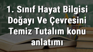 1. Sınıf Hayat Bilgisi Geri Dönüşüm konu anlatımı