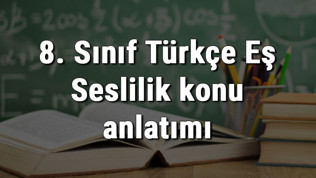 8. Sınıf Türkçe Eş Seslilik konu anlatımı