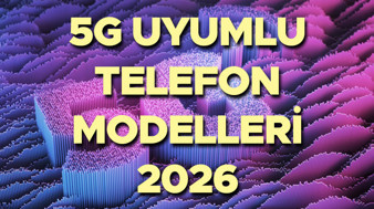 5G UYUMLU TELEFON MODELLERİ GÜNCEL LİSTESİ 2026 || 5G uyumlu telefonlar hangileri? iOS ve Android 5G destekli telefon modelleri neler?