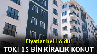 TOKİ 15 BİN KİRALIK KONUT PROJESİ FİYATLARI 2026 || TOKİ kiralık konut 1+1, 2+1, 3+1 ve 4+1 aylık kira fiyatları açıklandı! İşte başvuru şartları
