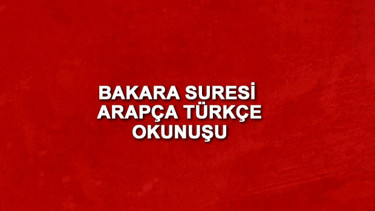 Bakara Suresi Oku - Bakara Suresi Anlamı, Tefsiri, Türkçe ve Arapça Okunuşu (Diyanet Meali)