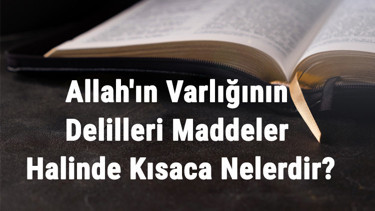 Allahın Varlığının Delilleri Maddeler Halinde Kısaca Nelerdir