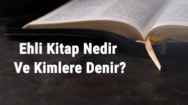 Ehli Kitap Nedir Ve Kimlere Denir Kuranda Ehli Kitap Ayetleri