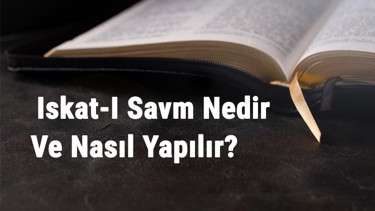 Iskat-I Savm Nedir Ve Nasıl Yapılır Iskatı Savm Nasıl Hesaplanır Ve Kimlere Verilir