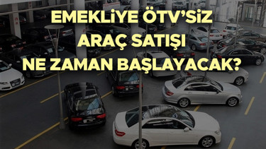 EMEKLİYE ÖTVSİZ ARAÇ SATIŞI SON DAKİKA 2026 GELİŞMESİ | Emekliye ÖTVsiz araç şartları neler, ne zaman yürürlüğe girecek, Meclisten geçti mi Emeklilere Özel Tüketim Vergisi (ÖTVsiz) muafiyetli araç listesi ve şartları