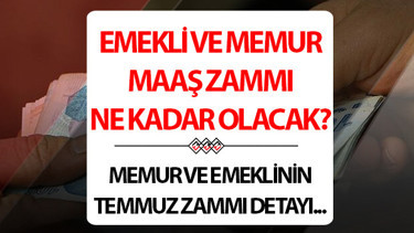 EMEKLİ VE MEMUR MAAŞI TEMMUZ ZAMMI 2026 TAHMİNLERİ (TEMMUZ EMEKLİ ZAMMI 5 AYLIK ENFLASYON FARKI İLE) HESAPLAMA TABLOSU || Enflasyon farkı ile tahmini memur ve emekli maaşı ne kadar olacak Temmuz ayı zam oranları