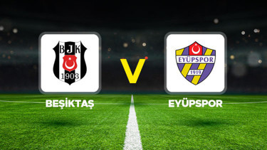 BEŞİKTAŞ - EYÜPSPOR MAÇI 🔴 || Beşiktaş - Eyüpspor maçı ne zaman, hangi kanalda, saat kaçta Trendyol Süper Lig 1. hafta