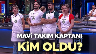 MASTERCHEF KAPTAN KİM OLDU, TAKIMLAR NASIL KURULDU 17 AĞUSTOS 2026 SON BÖLÜM | Dün akşam MasterChef kaptanlık oyununu kim kazandı Kadroya geçen yeni yarışmacı belli oldu İşte bu hafta İşte MasterChef Türkiye 2026 mavi-kırmızı takım yarışmacıları