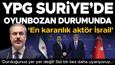 Dışişleri Bakanı Hakan Fidan: YPG Suriyede oyunbozan durumunda
