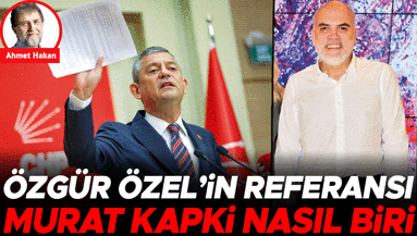 Özgür Özel’in referansı Murat Kapki nasıl biri