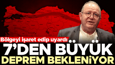 7den büyük deprem bekleniyor O bölgeyi işaret edip uyardı: Ne söylediysem hepsi çıktı, biz kahin miyiz