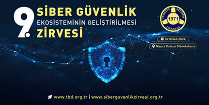 Küresel gelişmelerin gölgesinde siber güvenlik 2 Nisan’da tartışılıyor