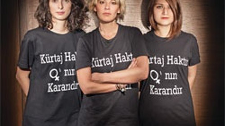 Kürtaj haktır vazgeçmeyeceğiz