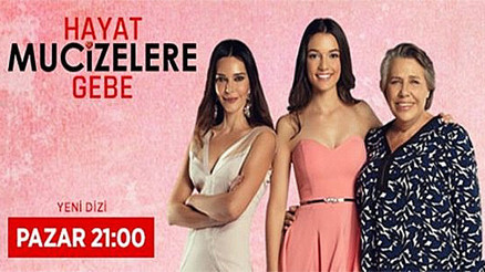 Hayat Mucizelere Gebe dizisi yayından kaldırılıyor Hayat Mucizelere Gebe dizisi yayından kaldırılıyor