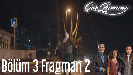 Göç Zamanı 3. yeni bölüm 1. ve 2. fragmanı yayında - izle