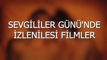 Sevgililer Gününde izlenilesi filmler