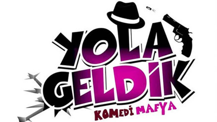 Yerli mafya komedisi: Yola Geldik