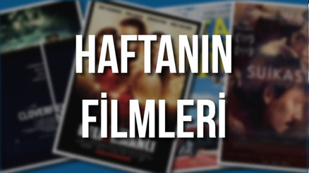 Bu hafta hangi filmler vizyonda