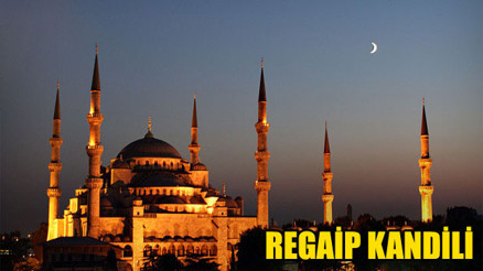 Bu gece Regaip Kandili.. İşte en güzel Kandil mesajları Bu gece Regaip Kandili.. İşte en güzel Kandil mesajları