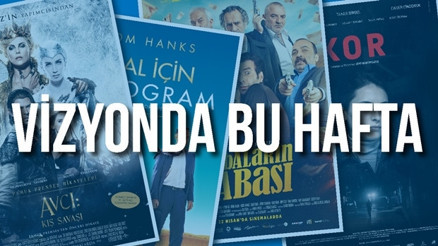 Bu hafta hangi filmler vizyonda