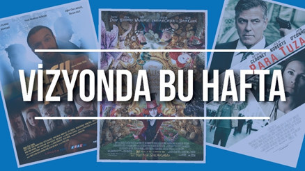 Bu hafta hangi filmler vizyonda