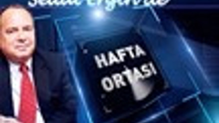 SEDAT ERGİN İLE HAFTA ORTASI