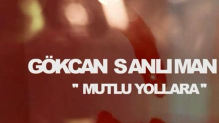 Gökcan Sanlıman - Mutlu Yollara