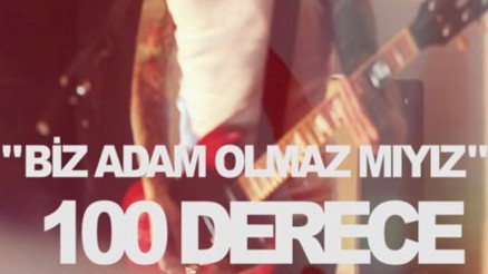 100 Derece - Biz Adam Olmaz mıyız