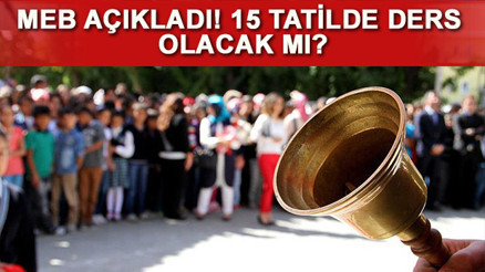 MEB, 15 tatilde yapılacak telafi eğitimleri konusuna açıklık getirdi 15 tatil ne zaman başlayacak MEB, 15 tatilde yapılacak telafi eğitimleri konusuna açıklık getirdi 15 tatil ne zaman başlayacak