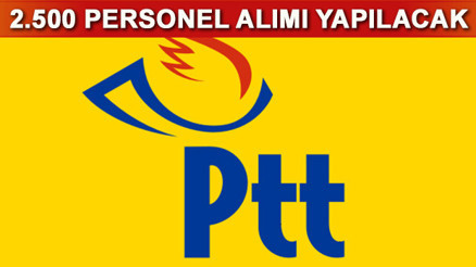 PTT 2500 personel alımı başvurusu nasıl yapılacak